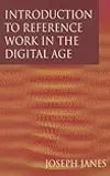 Introduction to Reference Work in the Digital Age
