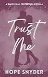 Trust Me: A Black Swan Protection Novella