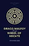 Draco Malfoy and the Wheel of Hecate