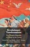 Revolutionary Transformations: The People's Republic of China in the 1950s