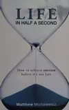Life in half a second
