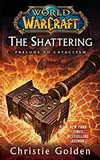 The Shattering: Prelude to Cataclysm