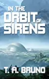 In the Orbit of Sirens