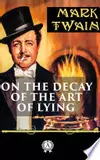 On the Decay of the Art of Lying