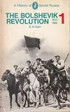 The Bolshevik Revolution 1917-23, Vol 1