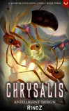 Chrysalis 3: Antelligent Design: A LitRPG Adventure