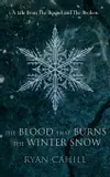 The Blood that Burns the Winter Snow