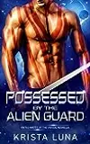 Possessed by the Alien Guard
