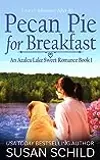 Pecan Pie for Breakfast: An Azalea Lake Sweet Romance Book 1