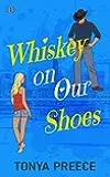 Whiskey on Our Shoes