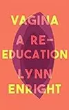 Vagina: A Re-education
