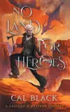 No Land For Heroes: A Gaslamp & Western Fantasy