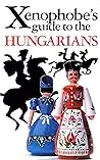Xenophobe's Guide to Hungarians