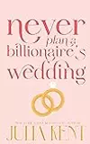 Never Plan a Billionaire's Wedding