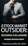 The Stock Market Outsider: Becoming a Billionaire: Valuable, Practical Insight