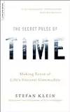 The Secret Pulse of Time: Making Sense of Life's Scarcest Commodity