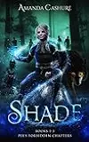 Shade: Books 1-3 Plus Forbidden Chapters