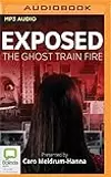 Exposed: The Ghost Train Fire