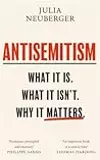 Antisemitism: What It Is. What It Isn't. Why It Matters