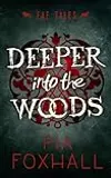 Deeper into the Woods