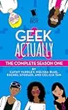 Geek Actually: The Complete Season One