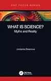 What is Science?: Myths and Reality
