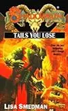 Tails you Lose