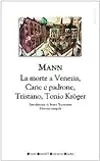 Romanzi brevi: Tristano - ­Tonio Kröger - ­La morte a Venezia­ - Cane e padrone