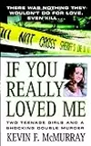 If You Really Loved Me: Two Teenage Girls and a Shocking Double Murder