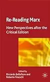 Re-reading Marx: New Perspectives after the Critical Edition
