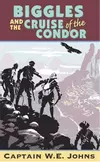 Biggles and the Cruise of the Condor