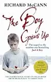 The Boy Grows Up: The Inspirational Story of His Journey from Broken Boy to Family Man