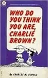 Who Do You Think You Are, Charlie Brown?