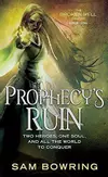 Prophecy's Ruin (Broken Well, #1)