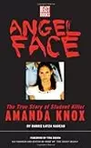 Angel Face: Sex, Murder and the Inside Story of Amanda Knox