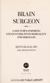 Brain surgeon a doctor's inspiring encounters with mortality and miracles