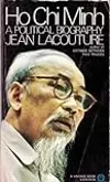 Ho Chi Minh: A Political Biography