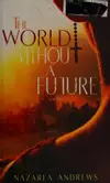 The World Without a Future
