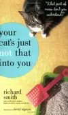 Your Cat's Just Not That Into You: "What Part of Meow Don't You Understand?"