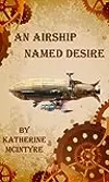 An Airship Named Desire