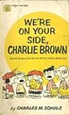 We're On Your Side, Charlie Brown : Selected Cartoons from 'But We Love You, Charlie Brown', Vol. 