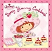Strawberry Shortcake's Berry Yummy Cookbook
