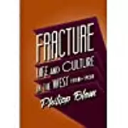 Fracture: Life and Culture in the West, 1918-1938