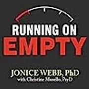 Running on Empty: Overcome Your Childhood Emotional Neglect