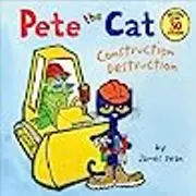 Pete the Cat: Construction Destruction