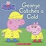 George Catches A Cold