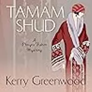 Tamam Shud: A Phryne Fisher Mystery