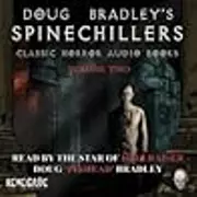 Doug Bradley's Spinechillers, Vol. 2