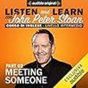 Meeting someone 2 (Lesson 2): Listen and learn con John Peter Sloan