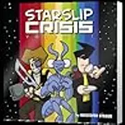 Starslip Crisis: Volume 1